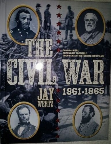 The Civil War 1861-1865 By Jay Wertz