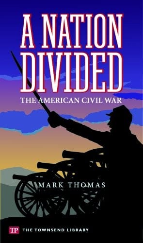 A Nation Divided: The American Civil War