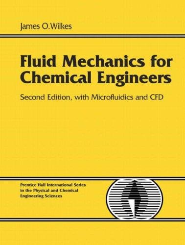 Fluid mechanics for chemical engineers with Microfluidics and CFD