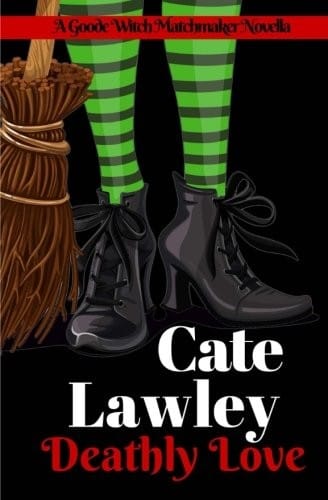 Deathly Love: A Goode Witch Matchmaker Novella (The Goode Witch Matchmaker) (Volume 3)