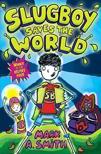 Slugboy Saves the World (Kelpies)