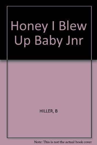Honey, I Blew Up the Baby (Junior Novel Series)
