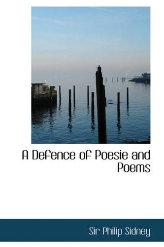 A Defence of Poesie and Poems