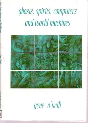 Ghosts, Spirits, Computers and World Machines (Signed Copy)