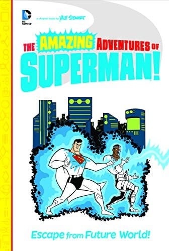 Escape From Future World! (The Amazing Adventures of Superman!)