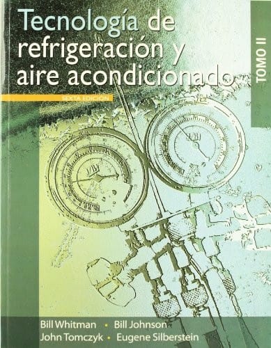 Tecnologia de refrigeracion y aire acondicionado / Refrigeration & Air Conditioning Technology (Spanish Edition)TOMO II