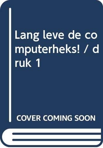 Lang leve de computerheks!