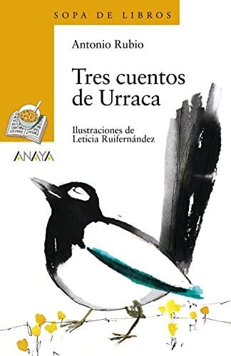 Tres cuentos de Urraca/ Three Magpie's Stories (Sopa de libros/ Soup of Books) (Spanish Edition)
