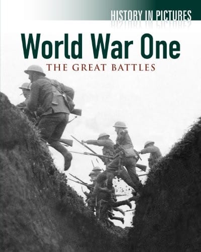 World War I: The Great Battles (History in Pictures)