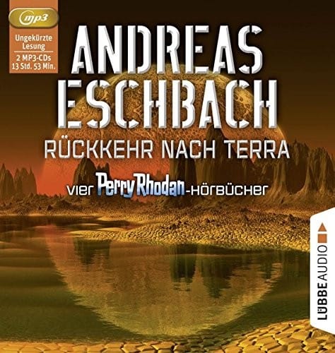 Rückkehr nach Terra: Vier Perry Rhodan-Hörbücher. Der Gesang der Stille/Die Rückkehr/Die Falle von Dhogar/Der Techno-Mond.