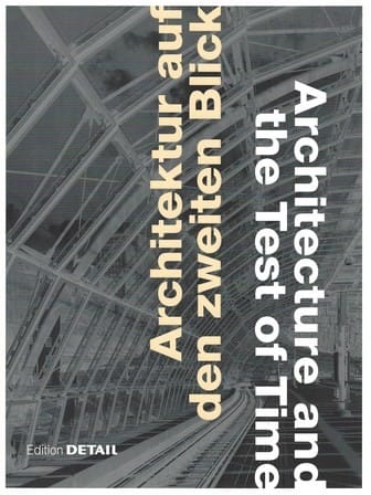 Architektur auf den zweiten Blick = Architecture and the test of time 