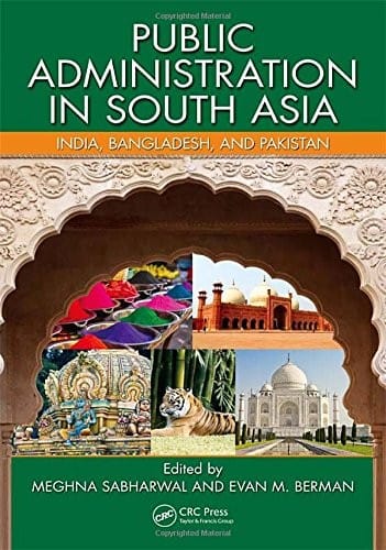 Public Administration in South Asia: India, Bangladesh, and Pakistan (Public Administration and Public Policy)