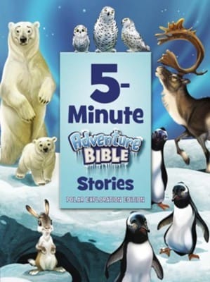 5 MINUTE ADVENTURE BIBLE STORIES POLAR EXPLORATION EDITION
