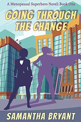 Going Through the Change (Menopausal Superheroes)