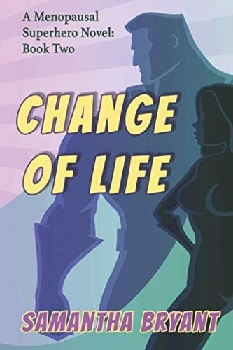 Change of Life (Menopausal Superheroes)
