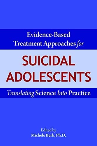 Evidence-Based Treatment Approaches for Suicidal Adolescents