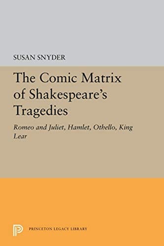 The comic matrix of Shakespeare's tragedies