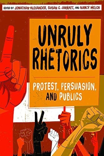 Unruly Rhetorics