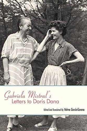 Gabriela Mistral's Letters to Doris Dana