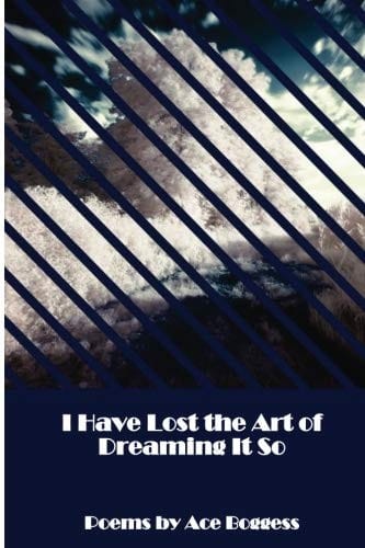 I Have Lost the Art of Dreaming It So