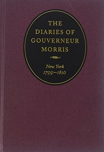The Diaries of Gouverneur Morris