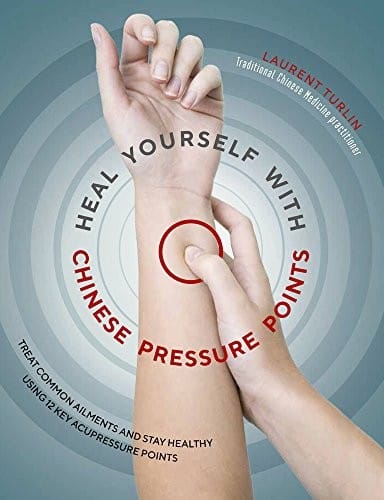 Heal Yourself with Chinese Pressure Points