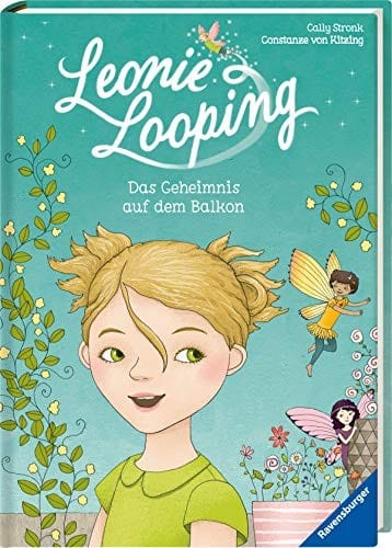 Leonie Looping 1. Das Geheimnis auf dem Balkon