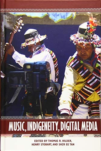 Music, Indigeneity, Digital Media