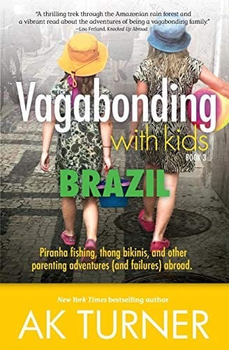 Vagabonding with Kids : Brazil