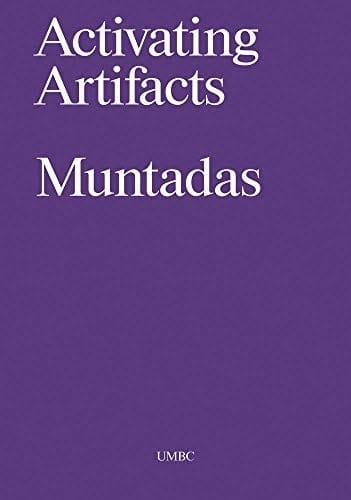 Antoni Muntadas : Activating Artifacts