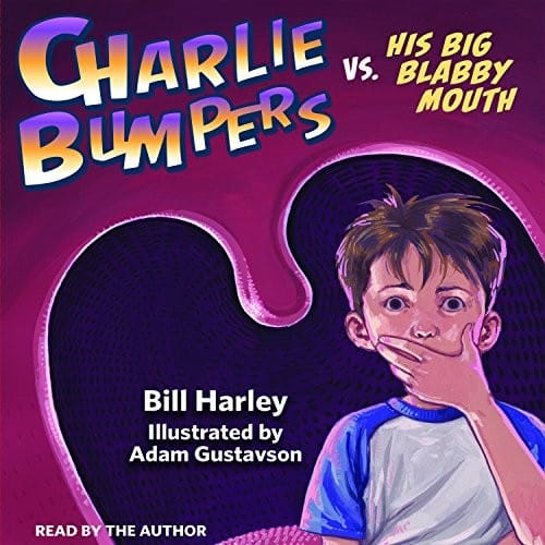 Charlie Bumpers vs. His Big Blabby Mouth