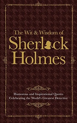 Sherlock Holmes Wit & Wisdom