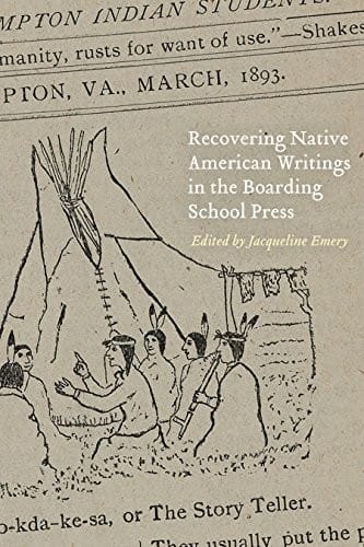 Recovering Native American Writings in the Boarding School Press