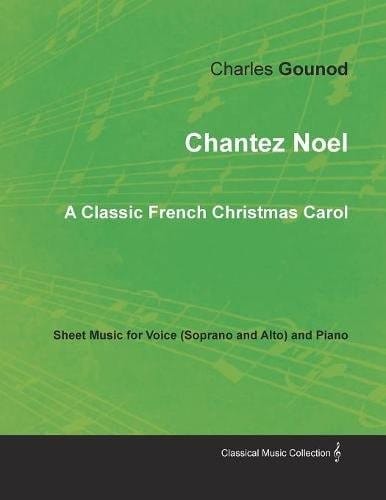 Chantez Noel - A Classic French Christmas Carol - Sheet Music for Voice  and Piano
