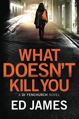 What Doesn't Kill You