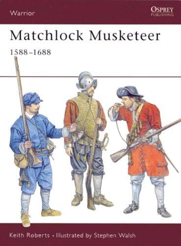 Matchlock musketeer, 1588-1688