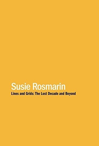 Susie Rosmarin : Lines and Grids