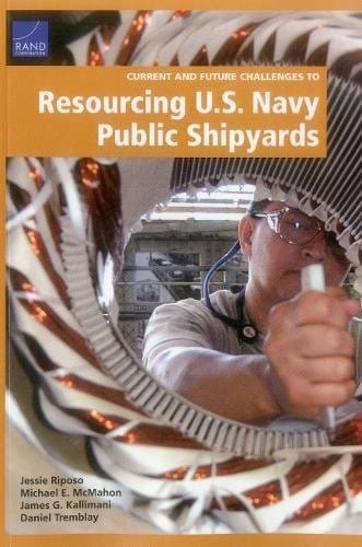 Current and Future Challenges to Resourcing U.S. Navy Public Shipyards