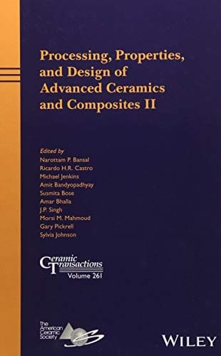 Processing, Properties, and Design of Advanced Ceramics and Composites II