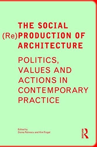 The Social Production of Architecture