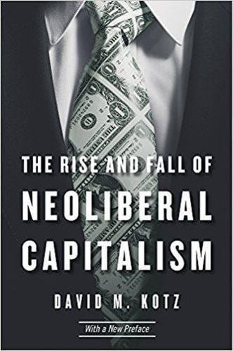 The Rise and Fall of Neoliberal Capitalism
