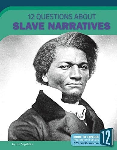 12 Questions About Slave Narratives