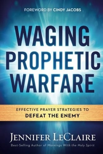Waging Prophetic Warfare