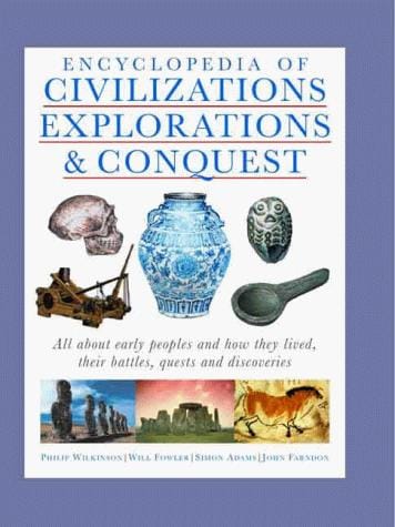 Encyclopedia of Civilizations, Exploration & Conquest