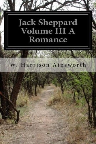 Jack Sheppard Volume III A Romance