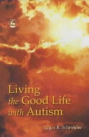 Living the Good Life With Autism