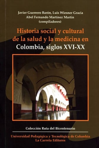 Historia social y cultural de la salud y la medicina en Colombia, siglos XVI - XX