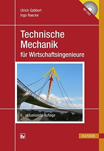 Technische Mechanik für Wirtschaftsingenieure