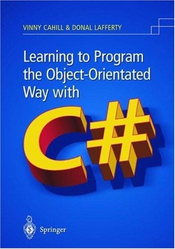 Learning to program the object-oriented way with C♯