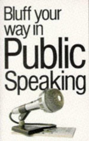 Bluff your way in public speaking